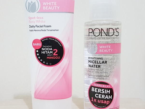 [Review] Ponds White Beauty Spot Less Rosy White Facial Foam and Brightening Micellar Water