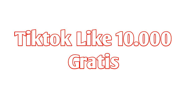 TikTok like 10000 gratis tanpa login dan password