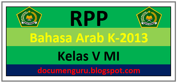 RPP Bahasa Arab K-2013 Kelas 5 MI Semester 1 dan 2