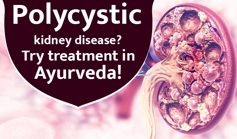 Polycystic kidney disease? Try treatment in Ayurveda!
