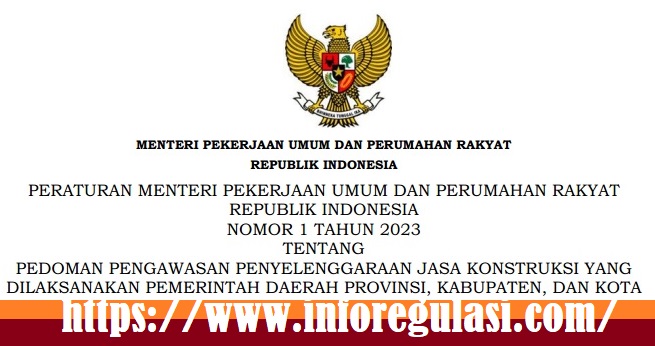 Permen PUPR Nomor 1 Tahun 2023 Tentang Pedoman Pengawasan Penyelenggaraan Jasa Konstruksi Yang Dilaksanakan Pemerintah Daerah Provinsi, Kabupaten, Dan Kota