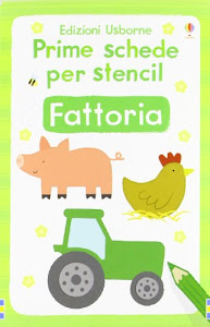 Fattoria. Prime schede per stencil. Ediz. illustrata