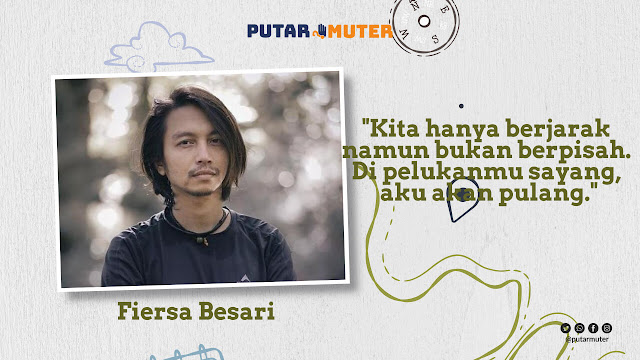 Kita hanya berjarak namun bukan berpisah. Di pelukanmu sayang, aku akan pulang. - Fiersa Besari