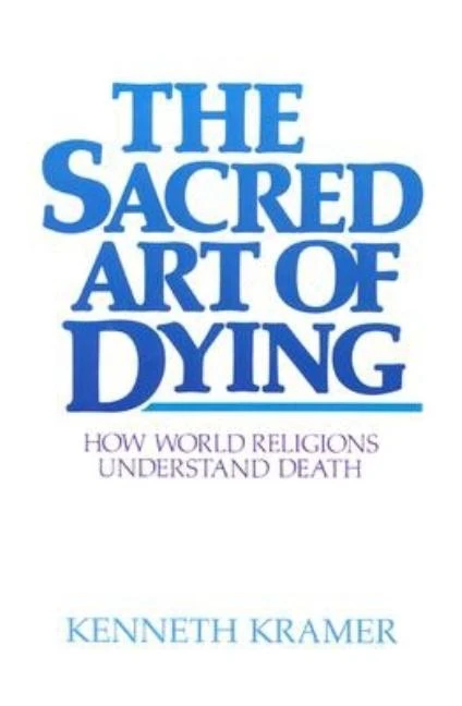 The Sacred Art of Dying: How the World Religions Understand Death