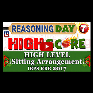 High Score | Sitting Arrangement High Level | Day 7 | Reasoning | Latest Tricks | IBPS RRB 2017