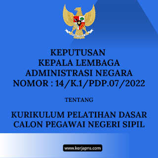 Kurikulum LATSAR CPNS; Keputusan Kepala Lembaga Administrasi  Negara NOMOR : 14/K.1/PDP.07/2022