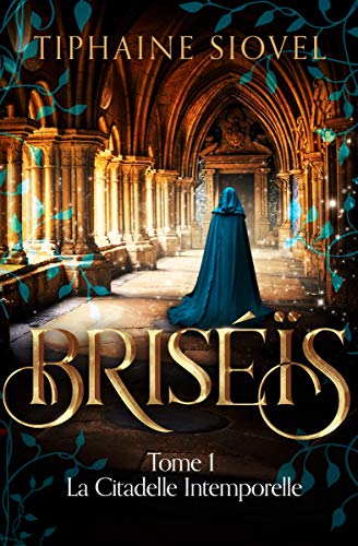 BRISEÏS TOME 01 LA CITADELLE INTEMPORELLE