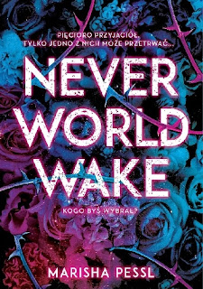 "Neverworld wake" Marisha Pessl