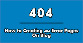 How to Creating 404 Error Pages On Blog