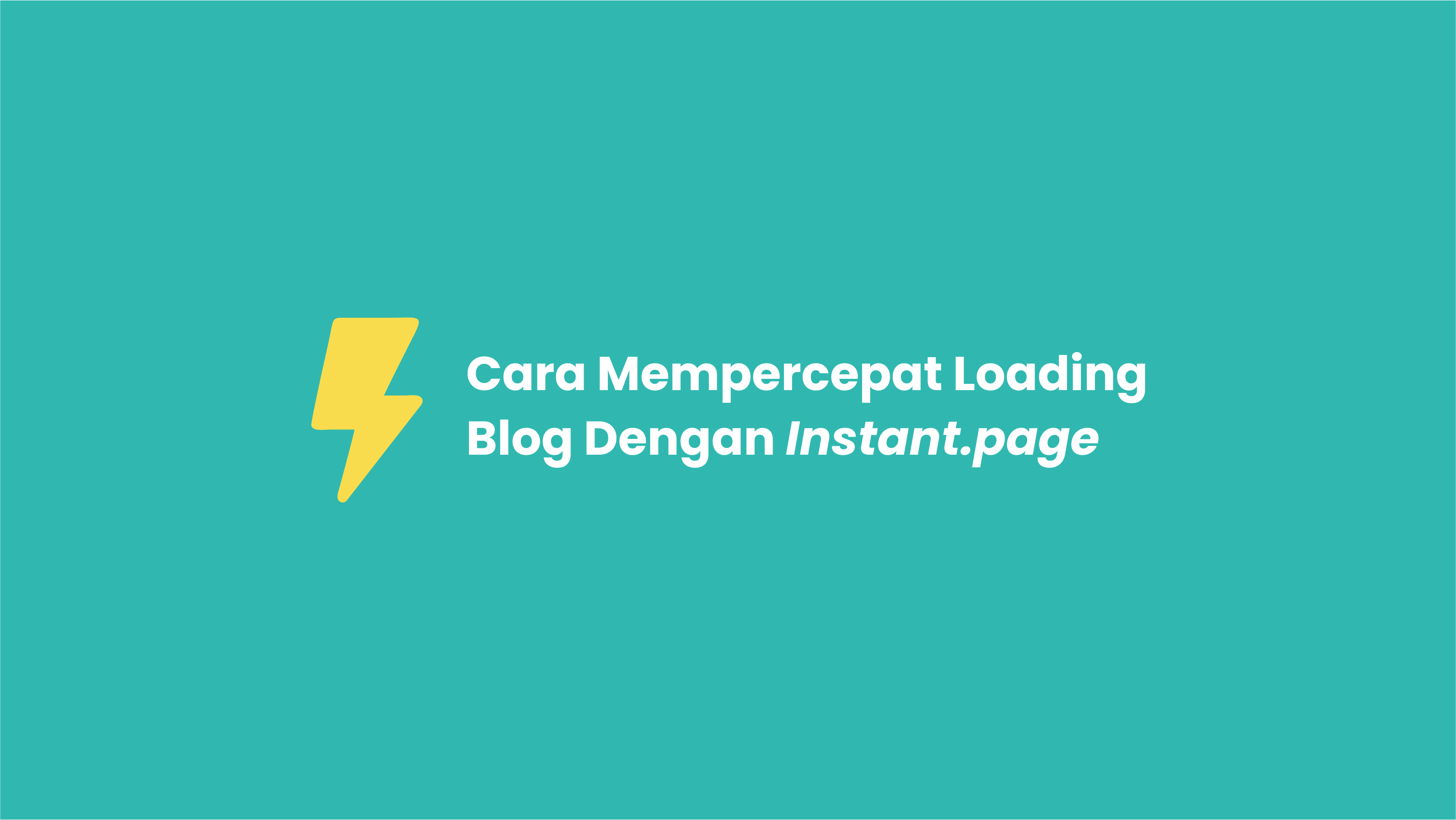 Cara Mempercepat Loading Blog Dengan Instant.page