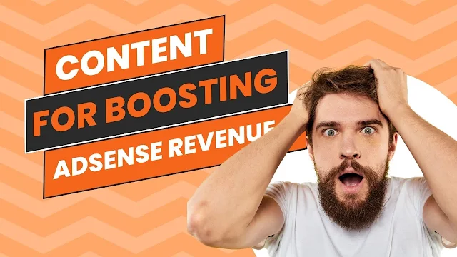 Top Content Types for Boosting Adsense Revenue