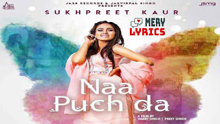 Naa Puch Da Lyrics By Sukhpreet Kaur