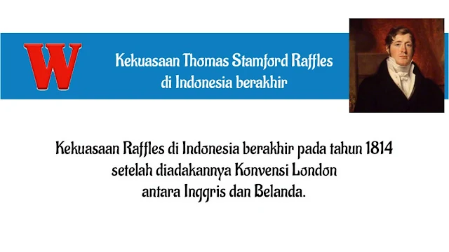 Kekuasaan Thomas Stamford Raffles di Indonesia berakhir