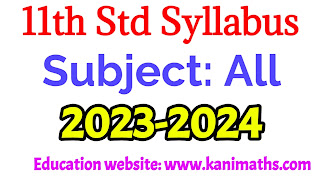 11th Std Syllabus  All Subject  - 2023 - 2024