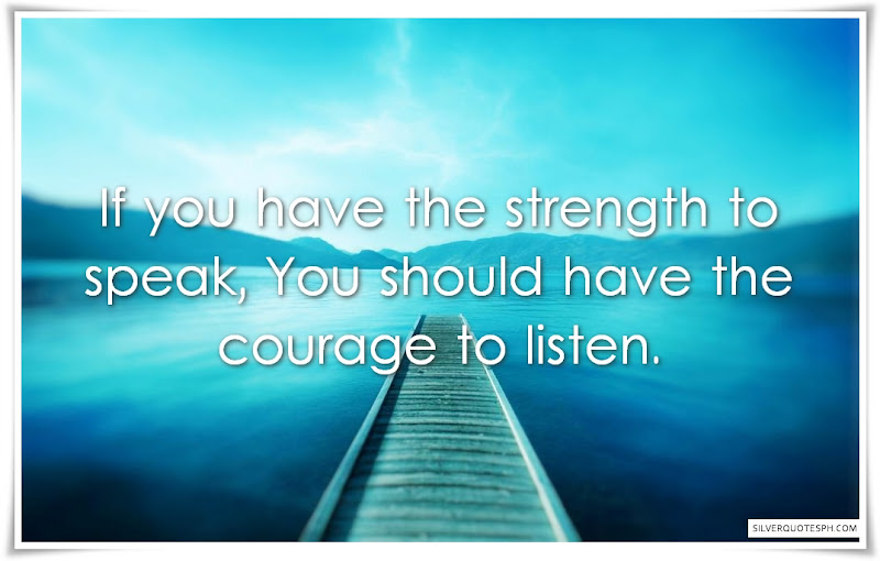 If You Have The Strength To Speak