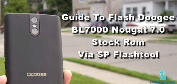 Guide To Flash Doogee BL7000 Nougat 7.0 Stock Rom Via SP Flashtool