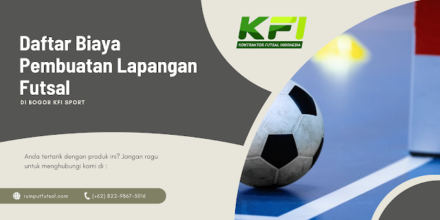 Daftar Biaya Pembuatan Lapangan Futsal