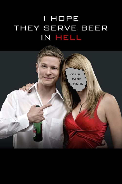 I Hope They Serve Beer in Hell 2009 Film Completo Download