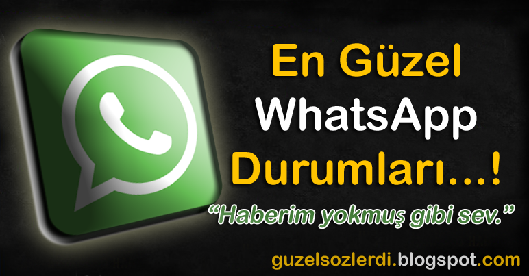 Whatsapp Durumları, Whatsapp Sözleri, Whatsapp Durum Sözleri