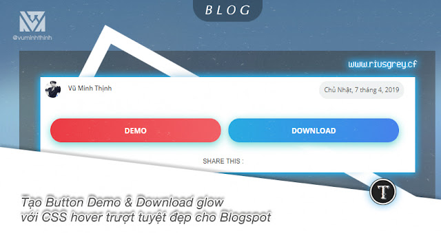 Tạo Button Demo & Download glow  với CSS hover trượt tuyệt đẹp cho Blogspot | Rius Grey