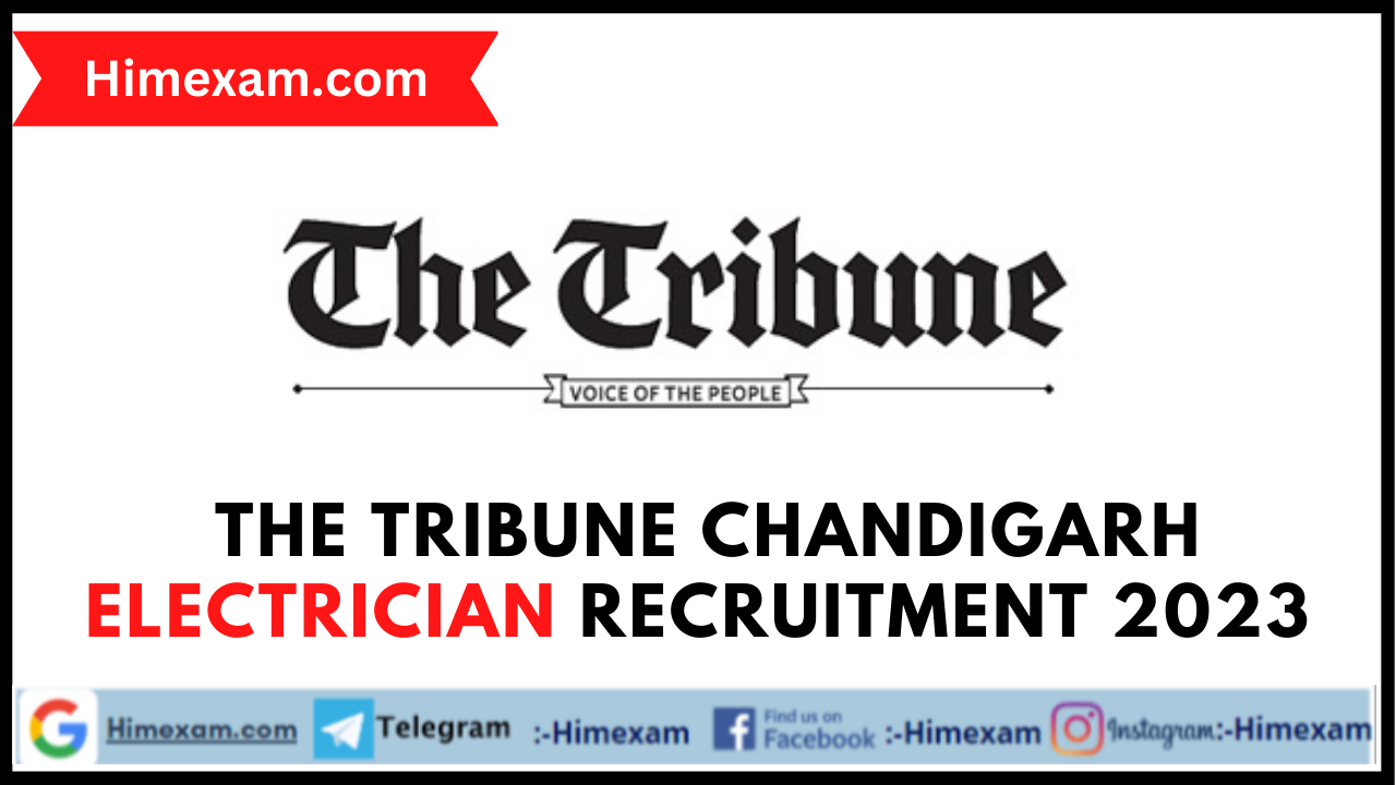 The Tribune Chandigarh  Electrician Recruitment 2023
