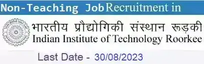 IIT Roorkee Non-Teaching Vacancy Recruitment 2023
