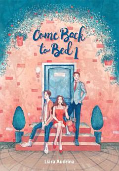 Come Back to Bed: Kisah Cinta yang Relatable dan Penuh Tantangan