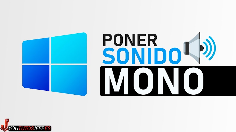 Poner SONIDO MONO Windows 11