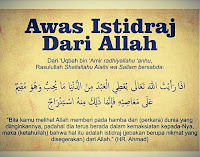 HATI-HATI DENGAN ISTIDRAJ !!!