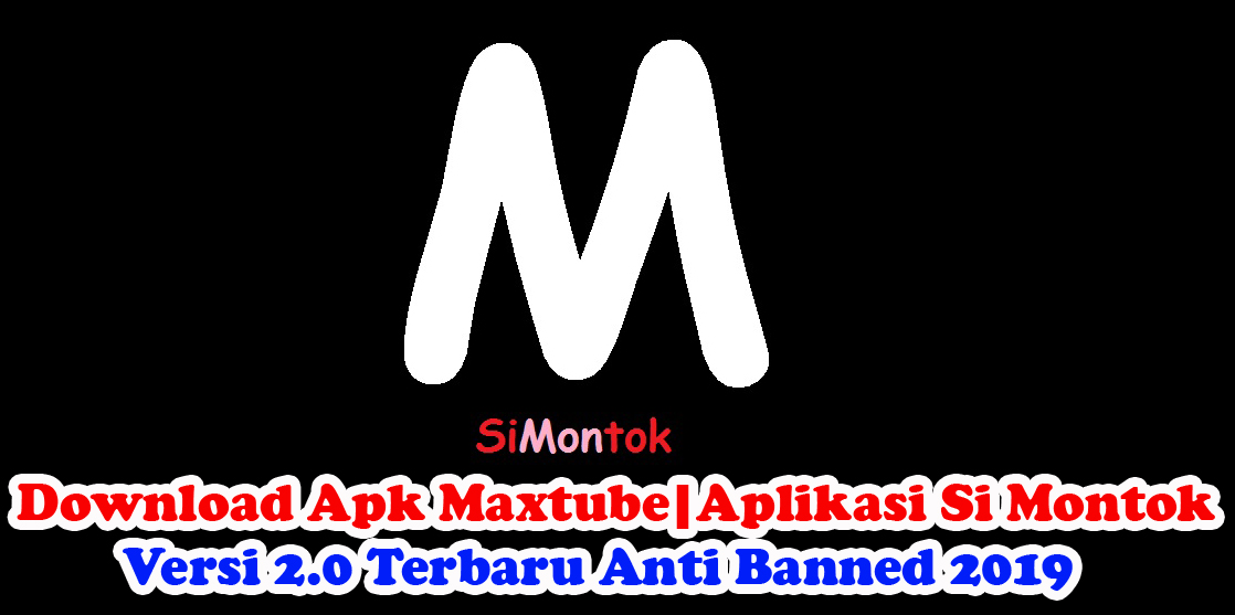 Download Apk Maxtube Aplikasi  Si  Montok  Versi 2 0 Terbaru  