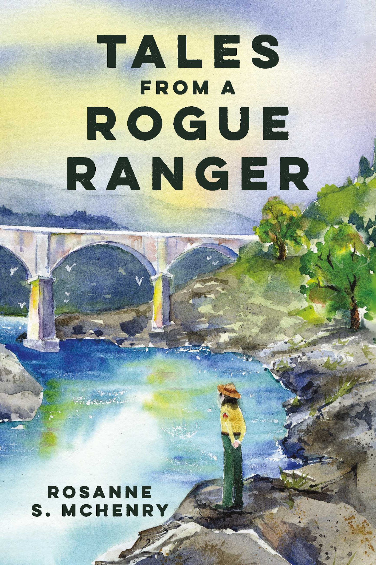 Tales From a Rogue Ranger by Rosanne McHenry