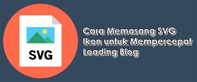 Download Cara Memasang Ikon SVG untuk Mempercepat Loading Blog ...