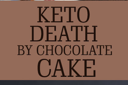 KETO DEATH BY CHOCOLATE CAKE