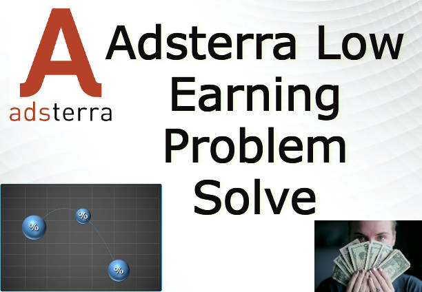 Adsterra Low Earning Problem Solve