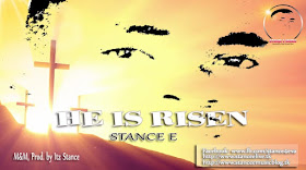 Stance E - He Is Risen (prod. by Itz Stance)