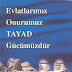 Evlatlarımız Onurumuz TAYAD Gücümüzdür