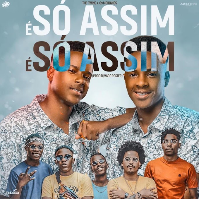 The Twins Feat Os Moikanos - É Só Assim (Afro-House)