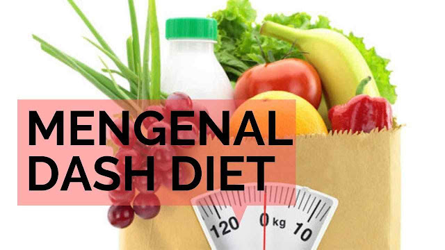 Langkah Menurunkan Berat Badan Dengan Diet DASH