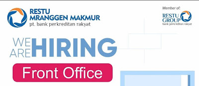 BPR RESTU MRANGGEN MAKMUR PT. Bank Perkreditan Pakyat membuka lowongan Sebagai Front Office