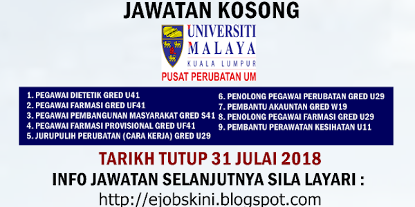 Jawatan Kosong Pusat Perubatan Universiti Malaya (PPUM) - 31 Julai 2018