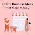 Which 5 digital ideas for making money today?