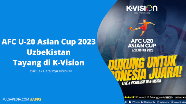 K Vision Akan Siarkan AFC U20 Asian Cup 2023