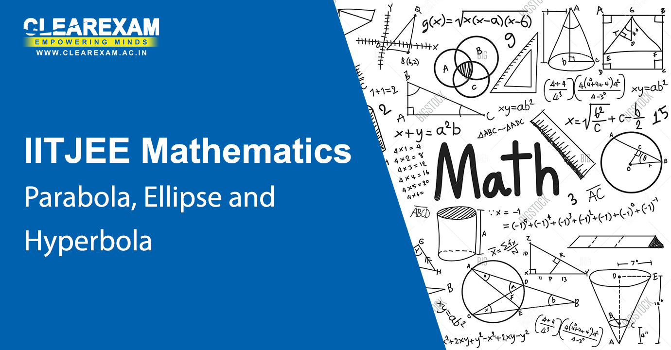 IIT JEE Mathematics Parabola, Ellipse and Hyperbola