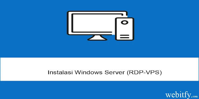Instalasi Windows Server (RDP-VPS)