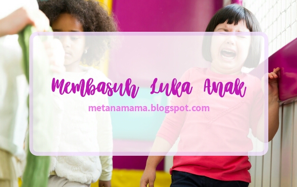 Membasuh Luka Anak