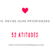 Projeto 52 Atitudes | Atitude 12 - Revise suas prioridades.