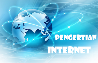 apa pengertian dari Internet ?