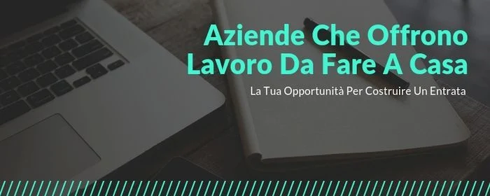 Aziende Che Offrono Lavoro Da Fare A Casa