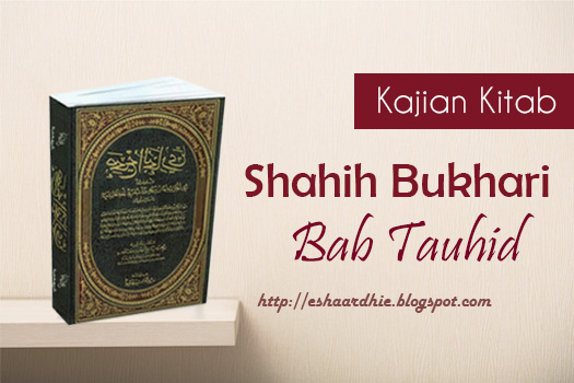 Download Kumpulan Kajian Kitab Shahih Bukhari  Download Kajian Kitab Shahih Bukhari (Bab Tauhid) Ustadz Mizan Qudsiyah