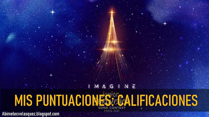 MIS PUNTUACIONES: EUROVISIÓN JUNIOR 2021 CALIFICACIONES